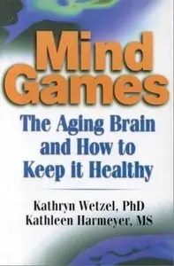 Mind Games: The Aging Brain and How to Keep it Healthy (repost)