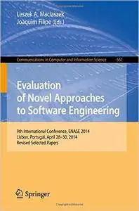Evaluation of Novel Approaches to Software Engineering: 9th International Conference, ENASE 2014