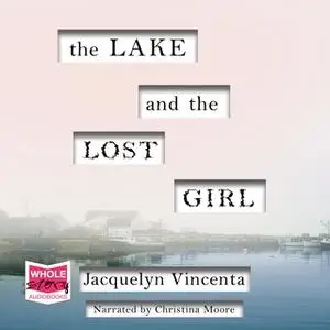 «The Lake and the Lost Girl» by Jacquelyn Vincenta