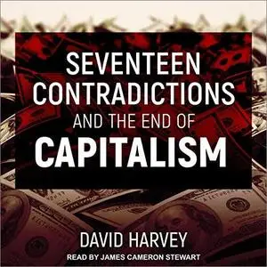 Seventeen Contradictions and the End of Capitalism [Audiobook]