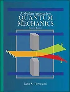 A Modern Approach to Quantum Mechanics, 2nd Edition