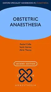 Obstetric Anaesthesia (Oxford Specialist Handbooks in Anaesthesia), 2nd Edition