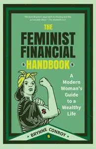 «The Feminist Financial Handbook» by Brynne Conroy