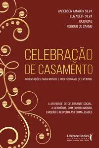 «Celebração de casamento» by Anderson Silva, Elizabeth Silva, Julio Dias, Rodrigo do Carmo