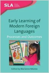 Early Learning of Modern Foreign Languages: Processes and Outcomes (Second Language Acquisition) (repost)