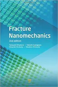 Fracture Nanomechanics, Second Edition
