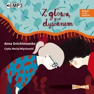 «Bulbes i Hania Papierek. Z głową pod dywanem» by Anna Onichimowska