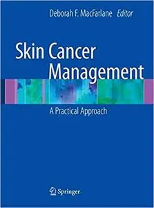 Skin Cancer Management: A Practical Approach