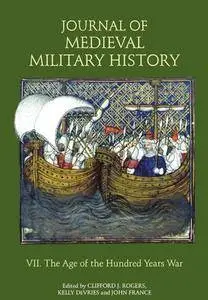 The Age of the Hundred Years War (Journal of Medieval Military History Volume VII)