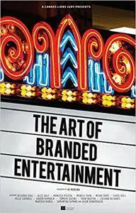 A Cannes Lions Jury Presents: The Art of Branded Entertainment