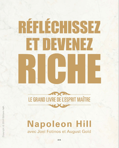 Réfléchissez et devenez riche - Le grand livre de l'esprit maître