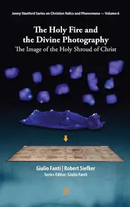The Holy Fire and the Divine Photography: The Image of the Holy Shroud of Christ