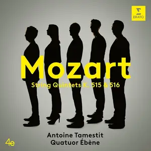 Antoine Tamestit, Quatuor Ébène - Mozart: String Quintets K.515 & 516 (2023)