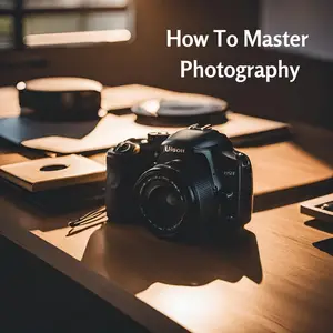 How To Master Photography