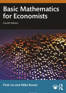 Basic Mathematics for Economists, 4th Edition