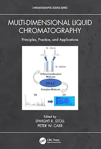 Multi-Dimensional Liquid Chromatography: Principles, Practice, and Applications (Repost)