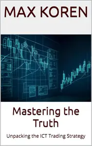 Mastering the Truth: Unpacking the ICT Trading Strategy