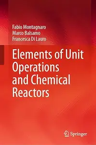 Elements of Unit Operations and Chemical Reactors