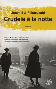 Giovanni Jonvalli, Mirco Filistrucchi - Crudele è la notte