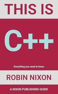 This is C++: Everything you need to know (Coding Series)
