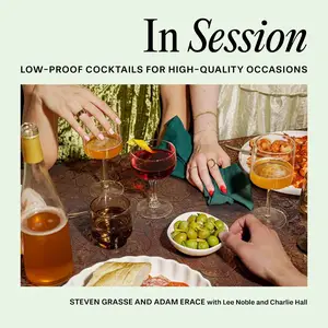 In Session: Low-Proof Cocktails for High-Quality Occasions