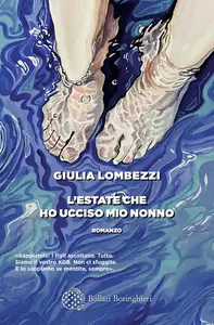 Giulia Lombezzi - L'estate che ho ucciso mio nonno