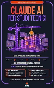 CLAUDE AI PER STUDI TECNICI: La Guida Semplice e Pratica per Ingegneri, Architetti e Geometri che Vogliono Automatizzare il