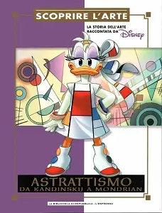 Scoprire L'Arte - Volume 22 - Astrattismo Di Kandiskij E Mondriano