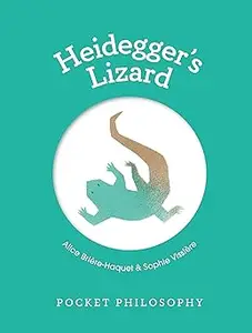 Pocket Philosophy: Heidegger's Lizard