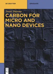 Carbon for Micro and Nano Devices (De Gruyter Textbook)