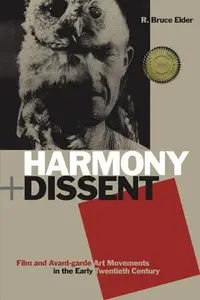 Harmony and Dissent: Film and Avant-garde Art Movements in the Early Twentieth Century