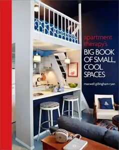 Apartment Therapy's Big Book of Small, Cool Spaces [Repost]