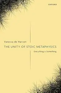 The Unity of Stoic Metaphysics: Everything is Something