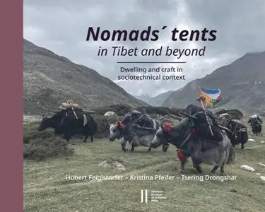 Nomads' Tents in Tibet and Beyond: Dwelling and Craft in a Sociotechnical Context