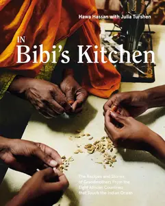 In Bibi's Kitchen: The Recipes and Stories of Grandmothers from the Eight African Countries that Touch