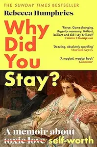 Why Did You Stay?: A memoir about self-worth