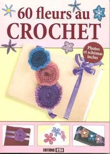Anna Davidyuk, Ekaterina Hotyun, Anna Nosova, "60 fleurs au crochet"