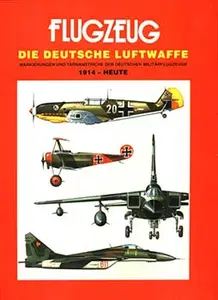 Die Deutsche Luftwaffe 1914 - heute (Repost)