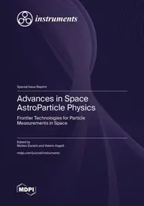 Advances in Space AstroParticle Physics: Frontier Technologies for Particle Measurements in Space