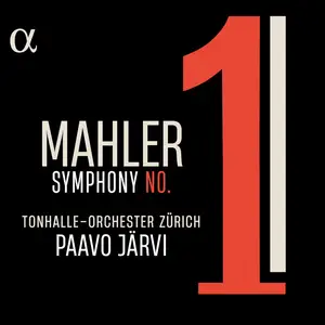 Tonhalle-Orchester Zürich & Paavo Järvi - Mahler: Symphony No. 1 (2025)