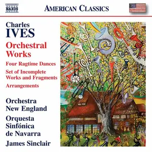 Orchestra New England, Orquesta Sinfónica de Navarra, James Sinclair - Ives: Orchestral Works (2024)