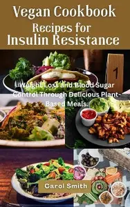 Vegan Cookbook Recipes for Insulin Resistance
