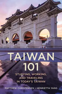 Taiwan 101: Studying, Working, and Traveling in Today's Taiwan