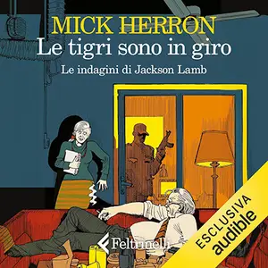 «Le tigri sono in giro» by Mick Herron