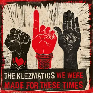 The Klezmatics - We Were Made For These Times (2026) [Official Digital Download 24/96]