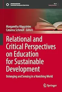 Relational and Critical Perspectives on Education for Sustainable Development: Belonging and Sensing in a Vanishing Worl