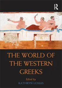 The World of the Western Greeks (Routledge Worlds)
