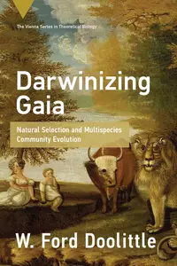 Darwinizing Gaia: Natural Selection and Multispecies Community Evolution (Vienna Series in Theoretical Biology)