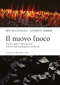 Il nuovo fuoco - Ben Buchanan & Andrew Imbrie