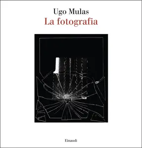 Ugo Mulas - La fotografia